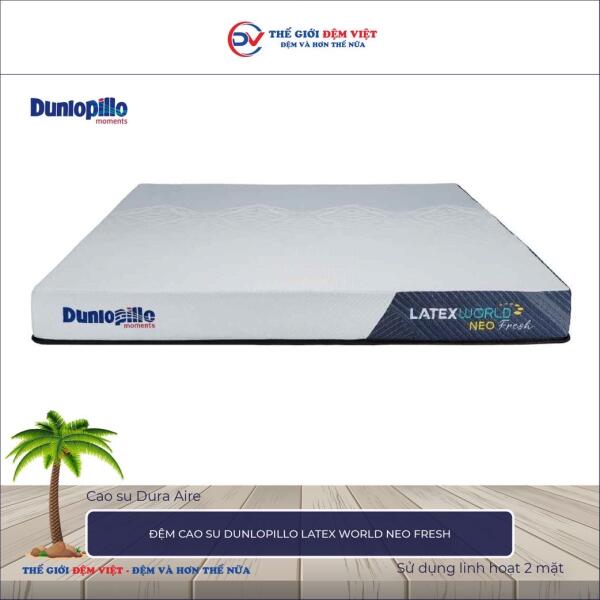 Đệm cao su Dunlopillo Latex World Neo Fresh 1